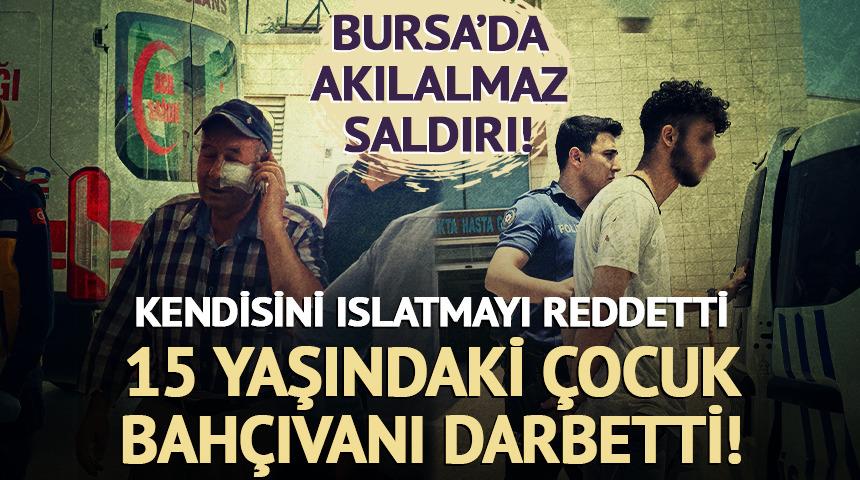 Bursa'da akılalmaz saldırı: 15 yaşındaki çocuk, bahçıvanı darbetti!