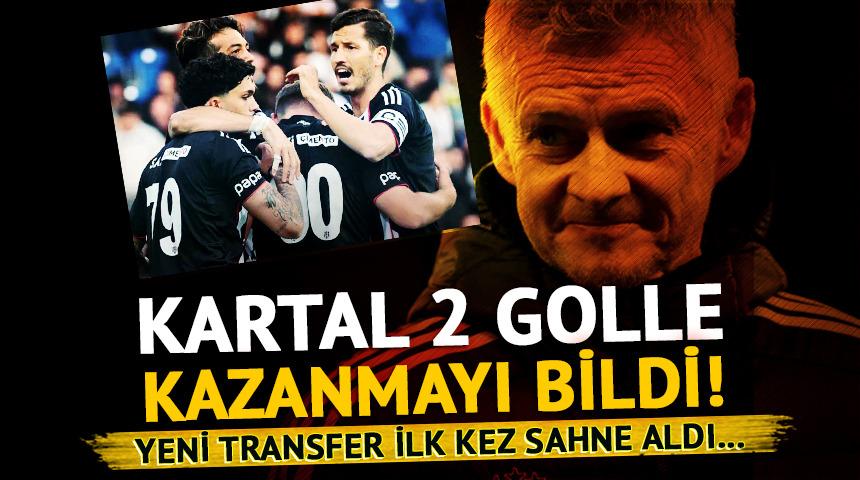 Beşiktaş'ta yeni transfer sahne aldı! Kartal 2 golle kazandı