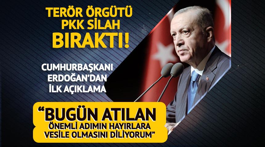 PKK silah bıraktı! Erdoğan'dan ilk açıklama geldi