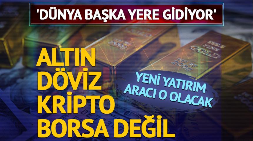 Altın, döviz, kripto, borsa değil... Yeni yatırım aracı o!