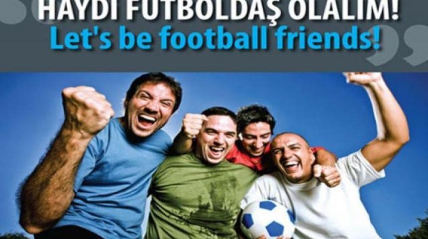 Haydi futboldaş olalım!
