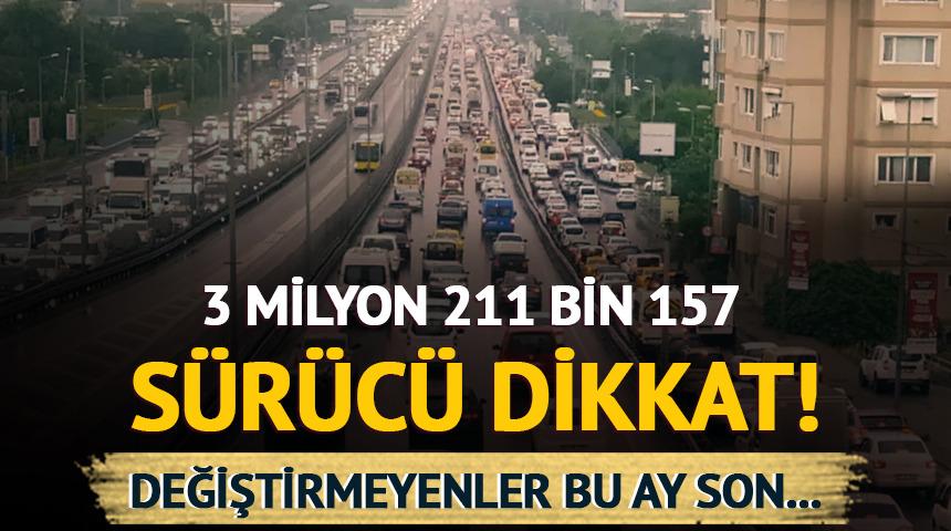 3 milyon 211 bin 157 sürücü dikkat!