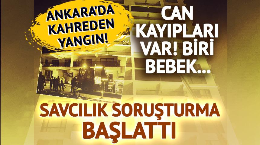 Ankara'da kahreden yangın! Can kayıpları var biri bebek: Soruşturma başlatıldı