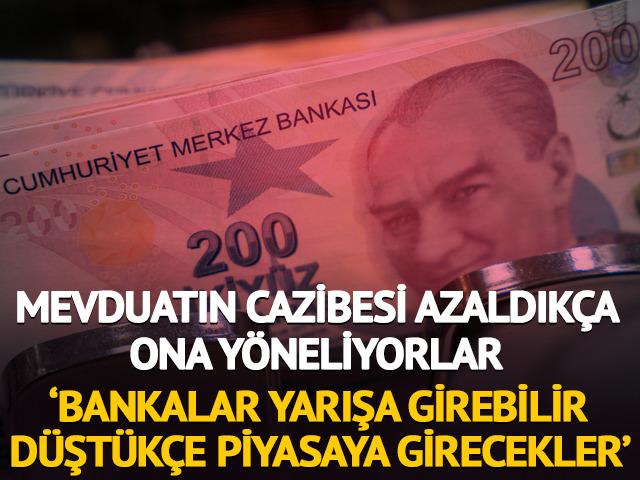 Mevduatın cazibesi azaldıkça ona yöneliyorlar 'Bankalar yarışa girebilir! Düştükçe piyasaya girecekler'