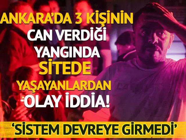 Ankara’da 3 kişinin öldüğü yangında, sitede yaşayanlardan olay iddia! 'Yangın alarm sistemi devreye girmedi'