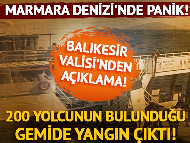 Marmara Denizi'nde panik! 200 yolcunun bulunduğu gemide yangın çıktı