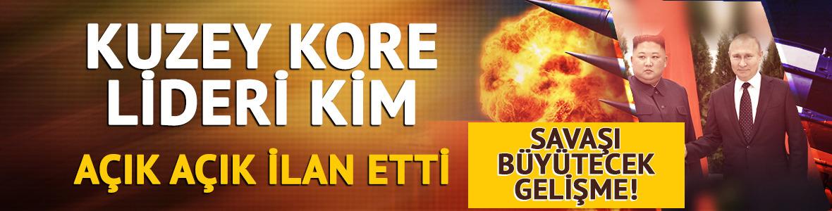 Savaşı büyütecek gelişme! Kuzey Kore lideri açık açık ilan etti