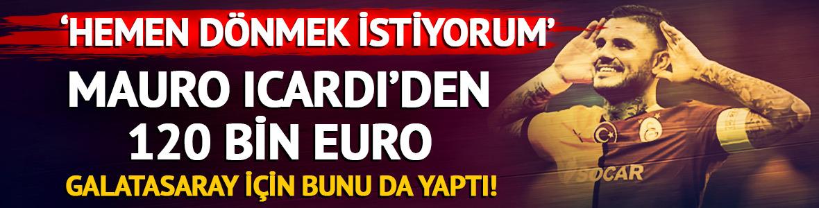 İcardi'den Galatasaray için 120 bin euro!
