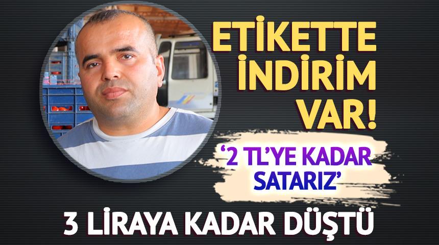 Etikette indirim var: Kilosu 3 liraya düştü