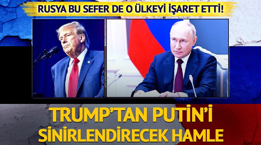 Rusya bu sefer de o ülkeyi işaret etti... Trump'tan Putin'i sinirlendirecek hamle! 