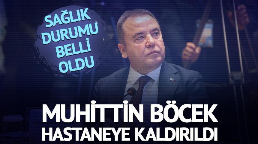 Muhittin Böcek hastaneye kaldırıldı