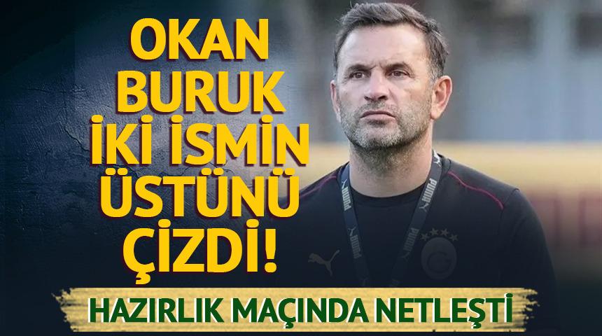 Hazırlık maçında netleşti! Okan Buruk o iki ismin üstünü çizdi