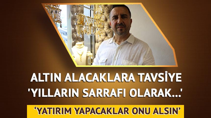 Altın alacaklara tavsiye 'Yılların sarrafı olarak...' 