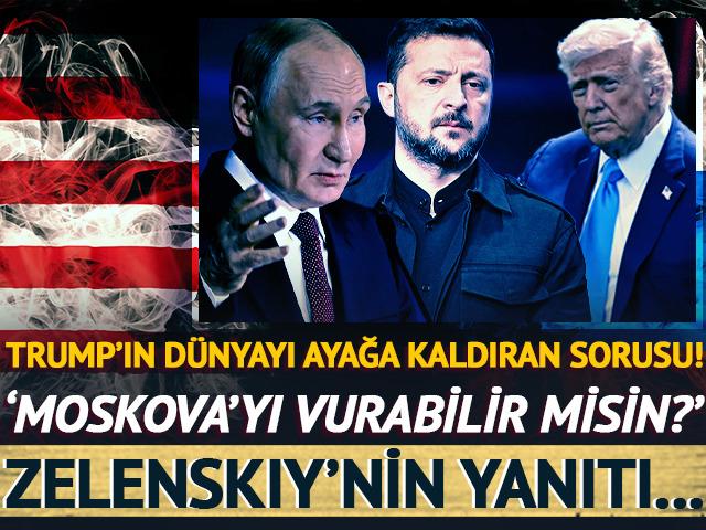 Dünyayı ayağa kaldıran açıklama... Trump 'Moskova'yı vurabilir misin?' diye sordu: Zelesnkiy'nin yanıtı çok net oldu!
