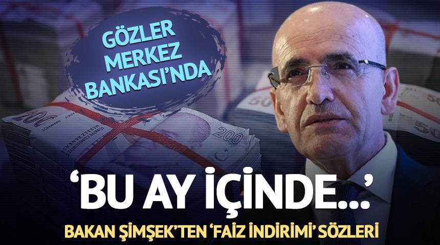 'Bu ay içinde...' Bakan Şimşek'ten 'faiz indirimi' sözleri