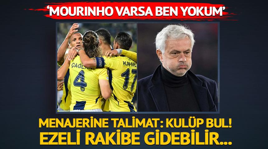 'Mourinho varsa yokum' dedi! Ezeli rakibe gidiyor...