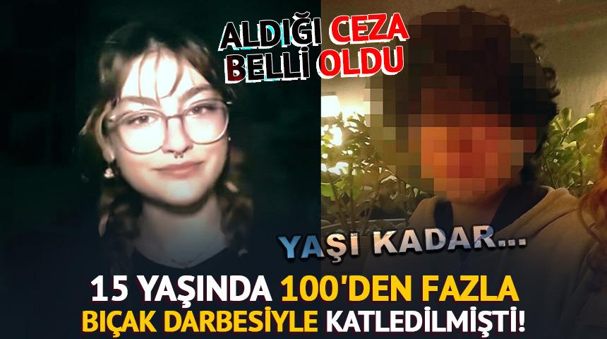 15 yaşında 100'den fazla bıçak darbesiyle katledilmişti