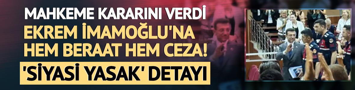 Ekrem İmamoğlu hakkında karar!
