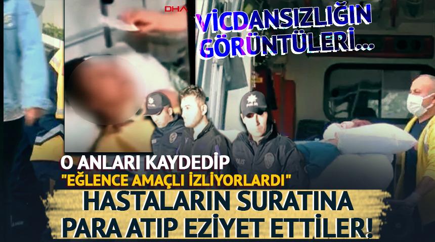 Hastaların suratına para atıp eziyet ettiler!
