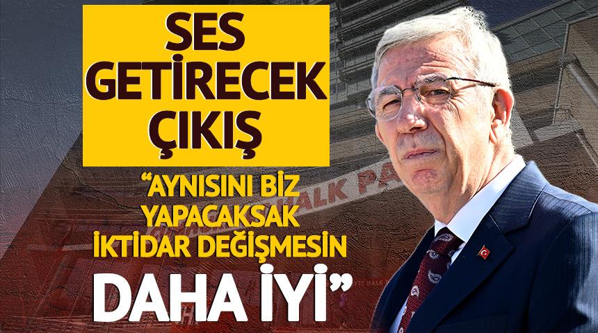 Mansur Yavaş'tan çok konuşulacak çıkış: 'Aynısı biz de yapacaksak iktidar değişmesin daha iyi'