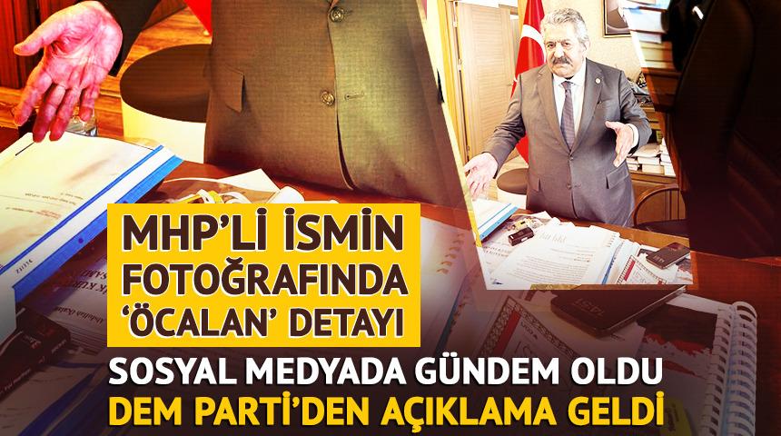 MHP'li ismin fotoğrafındaki 'Öcalan' detayı gündem oldu