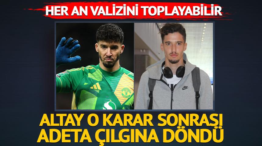 Altay o karar sonrası çılgına döndü! Her an valizini toplayabilir...