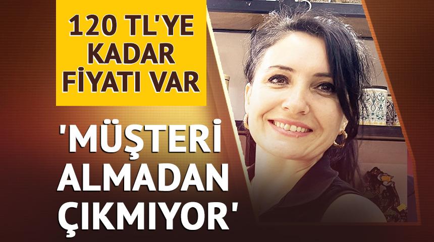 'Müşteri almadan çıkmıyor' 120 TL'ye kadar fiyatı var!
