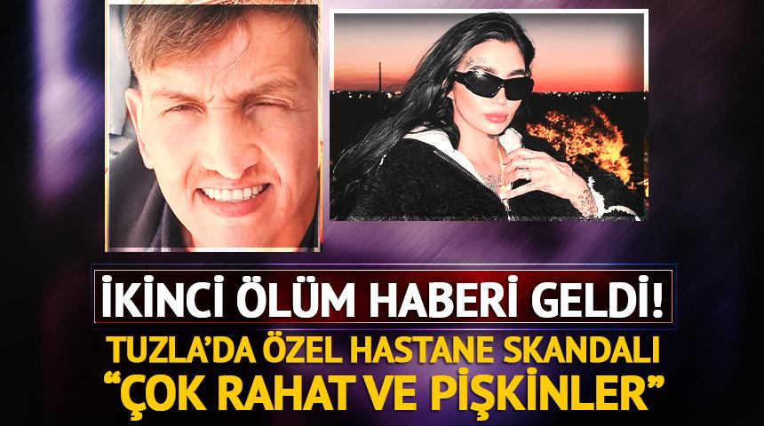 Tuzla'da özel hastane skandalı: İkinci ölüm haberi geldi!