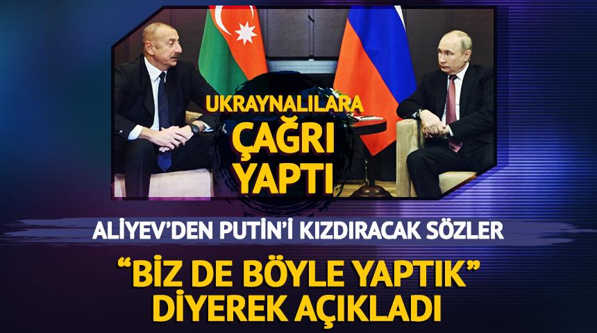 Putin'i kızdıracak sözler! Aliyev'den Ukraynalılara çağrı