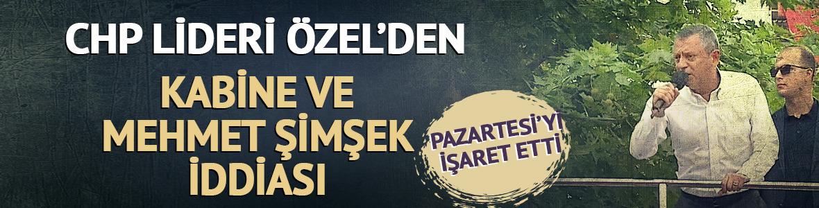 CHP lideri Özgür Özel'den Kabine ve Mehmet Şimşek iddiası! Pazartesi günü işaret etti