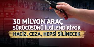 'Haciz, rehin, ceza' silinecek! 30 milyon araç sürücüsünü ilgilendiriyor