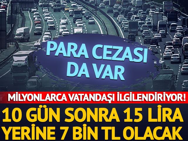 Milyonlarca vatandaşı ilgilendiriyor! 10 gün sonra 7 bin TL olacak