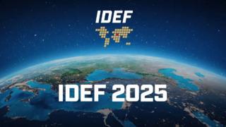 IDEF 2025: Türk Savunma Sanayii'nden Tarihi Gövde Gösterisi