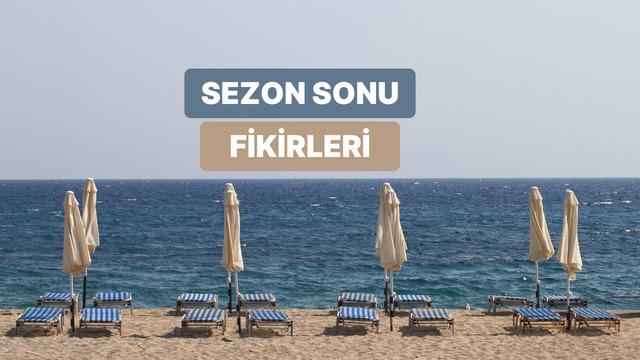 Yaz biterken son günleri en verimli şekilde geçirmek için tavsiyelerimiz