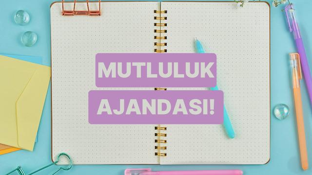 Mutluluk ajandası nasıl yapılır?