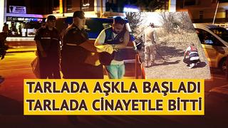 Tarlada aşkla başladı, tarlada cinayetle bitti: Korkunç itiraf geldi! Şanlıurfa'da tanışıp Edirne'ye kaçtılar, ikisi de evli ve çocukluydu...