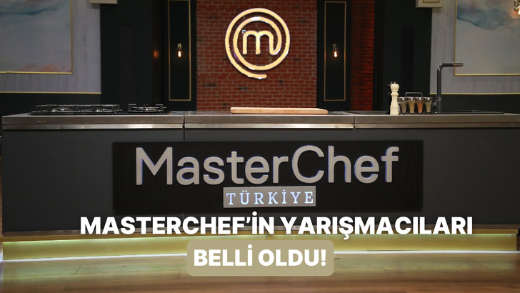 Masterchef yarışmacıları kimdir? Hepsini tek tek tanıtıyoruz!
