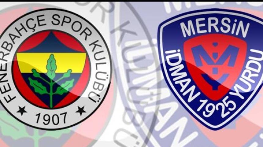 Fenerbah&ccedil;e - Mersin İdmanyurdu ma&ccedil;ı &ouml;zeti ve &ouml;nemli anları