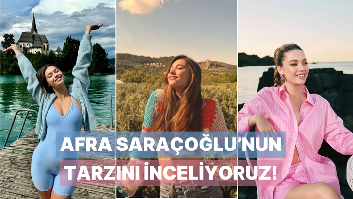 Yeni dizisiyle ekrana dönmeye hazırlanan Afra Saraçoğlu'nun tarzını inceliyoruz!