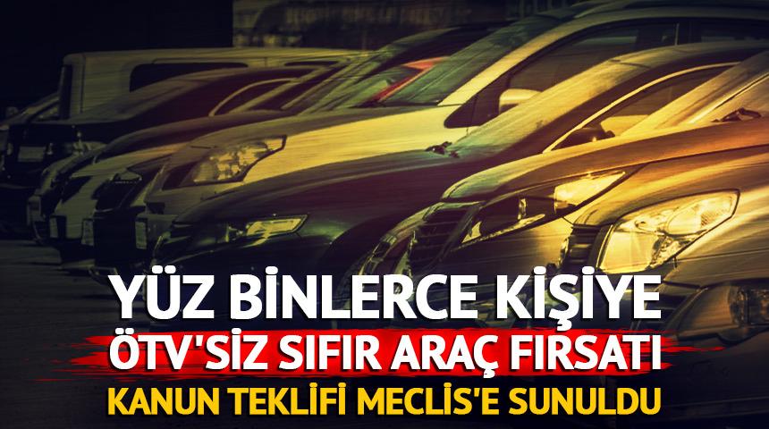 ÖTV'siz sıfır yerli araç fırsatı! Meclis'e sunuldu