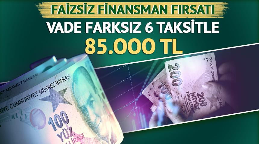 Albaraka'dan faizsiz finansman fırsatı! %0 faizli 85.000 TL