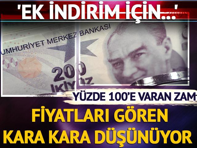 Yüzde 100'e varan zam! 'Ek indirim için...'