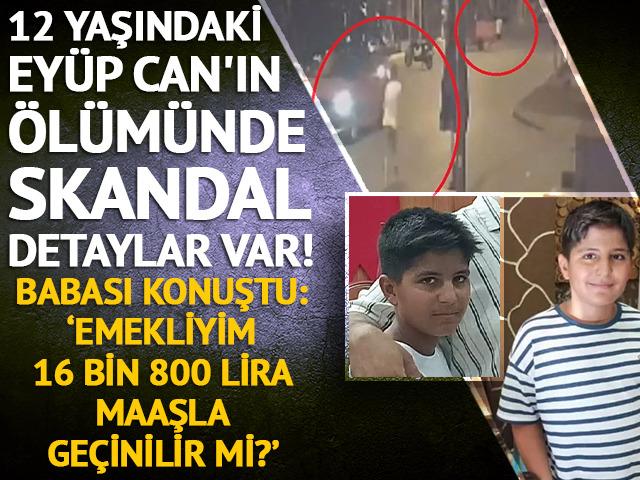 12 yaşındaki Eyüp Can Güner’in ölümde korkunç detaylar var!