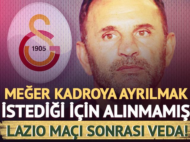 Kadroya ayrılmak istediği için alınmamış! Galatasaray'da Lazio maçı sonrası veda