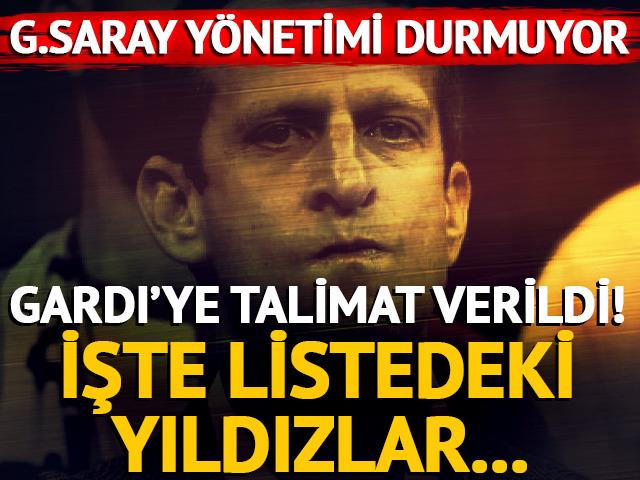 G.Saray yönetimi durmuyor... Gardi'ye talimat verildi! İşte listedeki yıldızlar