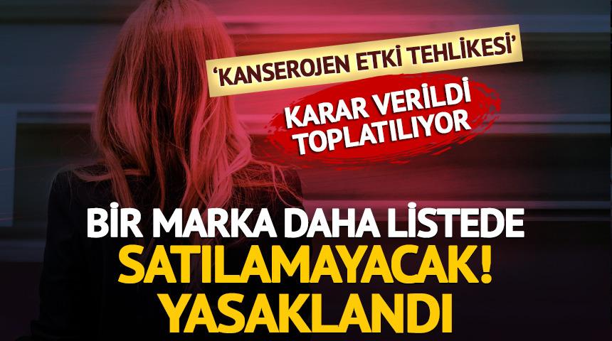 Bir marka daha listede! Piyasadan toplatılıyor, yasaklandı