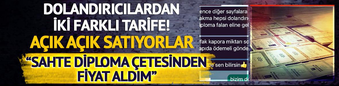 Dolandırıcılardan iki farklı tarife: "Sahte diploma çetesinden fiyat aldım"