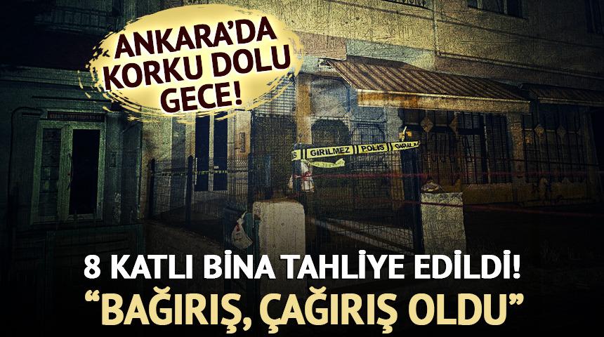 Ankara'da korku dolu gece: 8 katlı bina boşaltıldı!