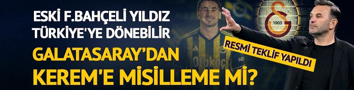 Galatasaray'dan 'Kerem'e misilleme' harekatı: Türkiye'ye dönebilir!