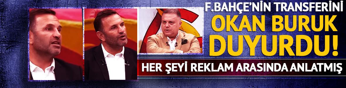 Her şeyi reklam arasında anlatmış! F.Bahçe'nin transferini Okan Buruk duyurdu